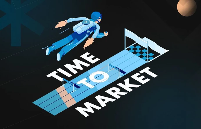 Faster time to market